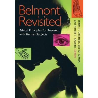 Belmont Revisited: Ethical Principles For Research...