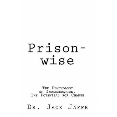 Prisonwise The Psychology of Incarceration The Potential for Change