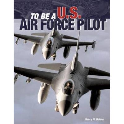 To Be A U.s. Air Force Pilot