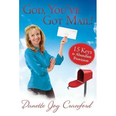 God, You've Got Mail!: 15 Keys To Abundant Provisi...