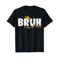 Lustiger Bruh Graduation Calss of 2024 End Of School Year Party T-Shirt