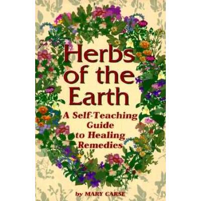 Herbs Of The Earth: A Self-Teaching Guide To Heali...