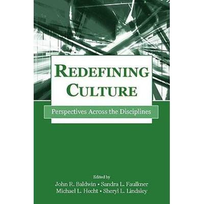 Redefining Culture: Perspectives Across The Disciplines