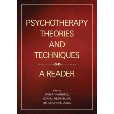 Psychotherapy Theories And Techniques: A Reader