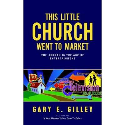 This Little Church Went To Market: The Church In The Age Of Modern Entertainment