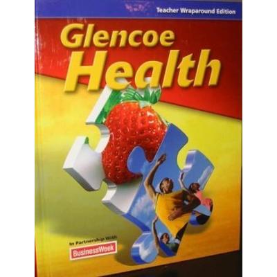 Glencoe Health: A Guide To Wellness