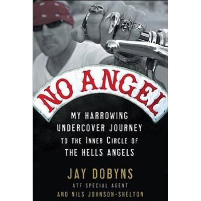 No Angel: My Harrowing Undercover Journey To The I...
