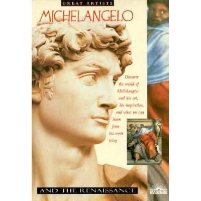Michelangelo and the Renaissance (Great Artists Series)