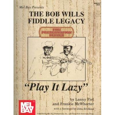 Play It Lazy: The Bob Wills Fiddle Legacy