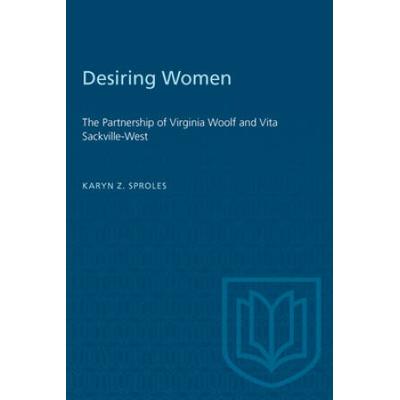Desiring Women: The Partnership Of Virginia Woolf And Vita Sackville-West