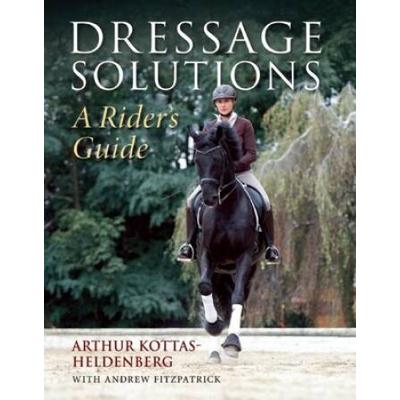 Dressage Solutions: A Rider's Guide