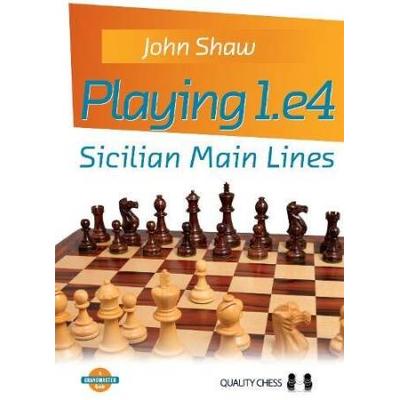 Playing 1.E4: Sicilian Main Lines