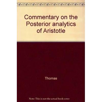 Commentary On The Posterior Analytics Of Aristotle