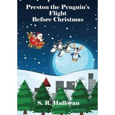 Preston The Penguin's Flight Before Christmas