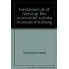 Fundamentals of Nursing: The Humanities and the Sciences of Nursing