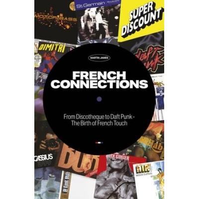 French Connections: From Discotheque To Daft Punk ...