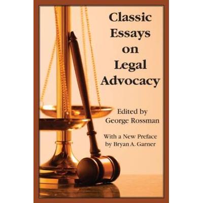 Classic Essays on Legal Advocacy