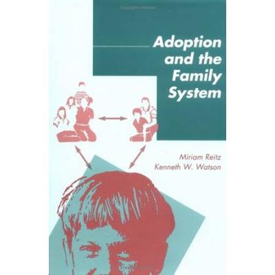 Adoption and the Family System Strategies for Treatment