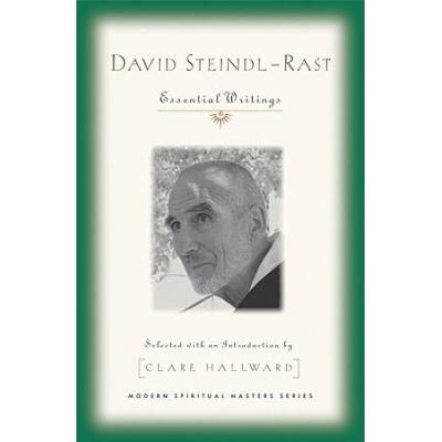 David Steindl-Rast: Essential Writings