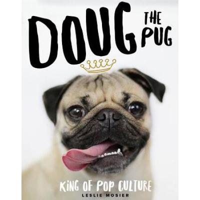 Doug The Pug The King Of Pop Culture