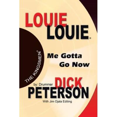 Louie Louie: Me Gotta Go Now