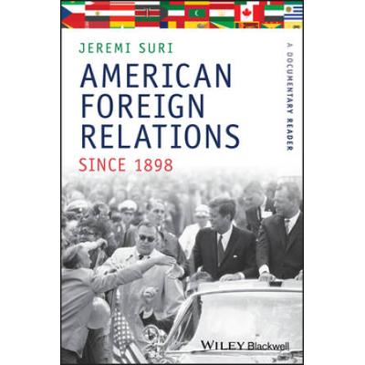 American Foreign Relations Since 1898: A Documentary Reader
