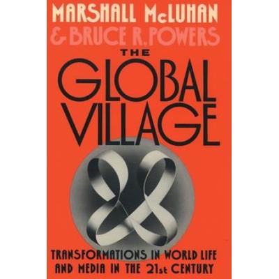 The Global Village: Transformations In World Life ...