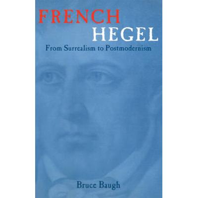 French Hegel: From Surrealism To Postmodernism