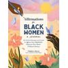 Affirmations For Black Women: A Journal: 100+ Positive Messages And Prompts To Affirm Your Self-Worth, Empower Your Spirit, & Attract Success
