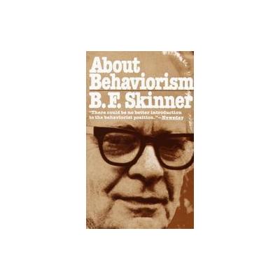 About Behaviorism by B. F. Skinner (Paperback - Vintage Books)
