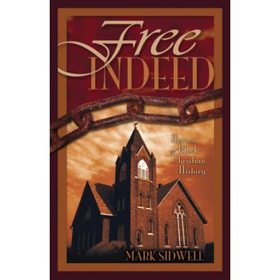 Free Indeed: Heroes Of Black Christian History