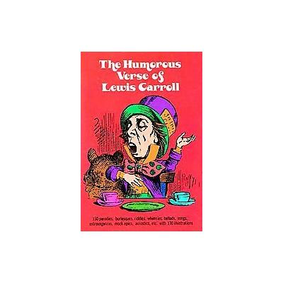 The Humorous Verse of Lewis Carroll by Lewis Carroll (Paperback - Dover Pubns)