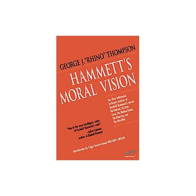 Hammett's Moral Vision by George J. Thompson (Hardcover - Vince Emery Prod)