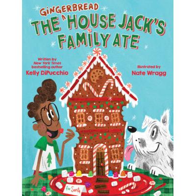 The Gingerbread House Jack's Family Ate (Hardcover) - Kelly DiPucchio