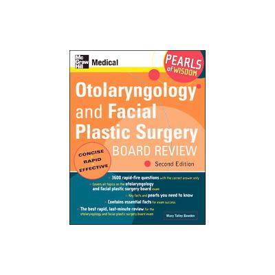 Otolaryngology And Facial Plastic Surgery Board Review by Mary Talley Bowden (Paperback - Appleton &