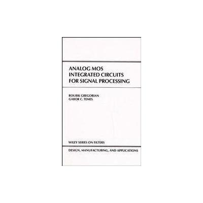 Analog MOS Integrated Circuits for Signal Processing by Gabor C. Temes (Hardcover - Wiley-Interscien