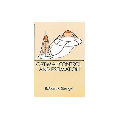 Optimal Control and Estimation by Robert F. Stengel (Paperback - Reissue)