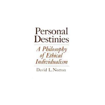 Personal Destinies by David L. Norton (Paperback - Princeton Univ Pr)