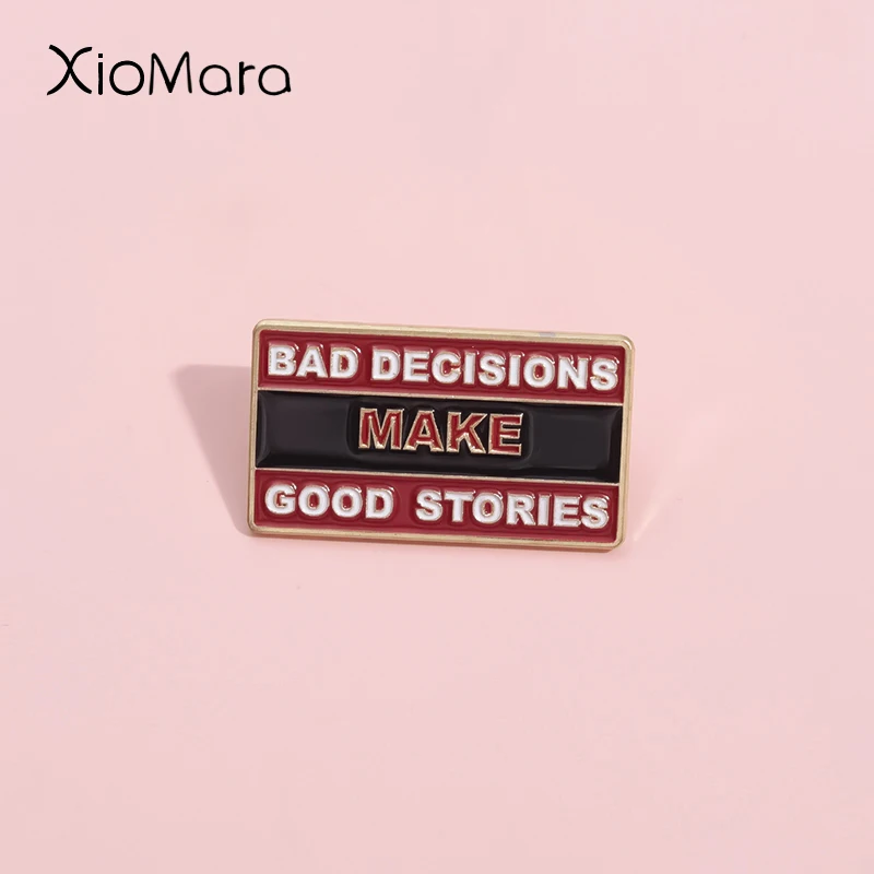 Schlechte Entscheidungen machen gute Geschichten Emaille Pins inspirierende Entscheidung sfindung kreative Broschen Revers Abzeichen lustige Schmuck Geschenk ﻿ Image