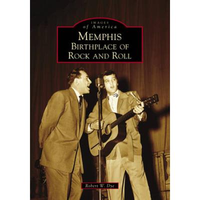 Memphis: Birthplace Of Rock And Roll