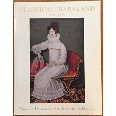 Classical Maryland Fine and Decorative Arts from the Golden Age