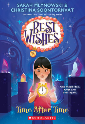 Best Wishes #3: Time After Time (paperback) - by Christina Soontornvat and Sarah Mlynowski