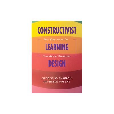 Constructivist Learning Design by Michelle Collay (Paperback - Corwin Pr)