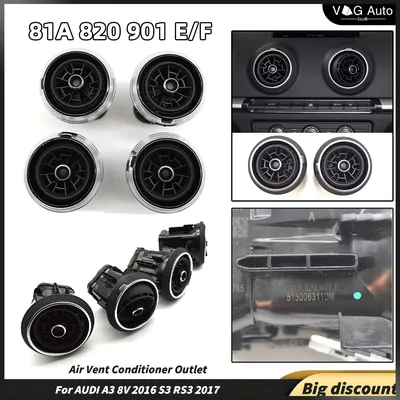 Air Vent Conditioner Outlet 81A 820 901 F for AUDI A3 8V 2016 S3 RS3 2017 18 81A 820 901 E 81A820901F Air-conditioning outlet