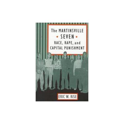 The Martinsville Seven by Eric W. Rise (Paperback - Univ of Virginia Pr)