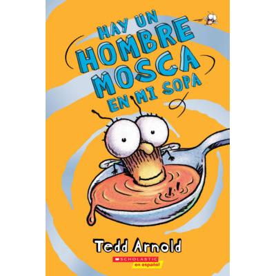 Hay un Hombre Mosca en mi sopa (paperback) - by Tedd Arnold