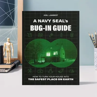 A Navy Seals Bug-In Guide The UItimate Guide To Survive Color Inner Pages UK How To Turn Your House