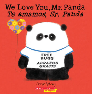 We Love You, Mr. Panda / Te amamos, Sr. Panda (Bilingual) (paperback) - by Steve Antony