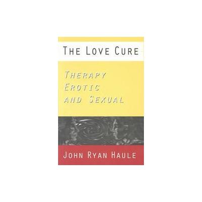 The Love Cure by John R. Haule (Paperback - Spring Pubns)