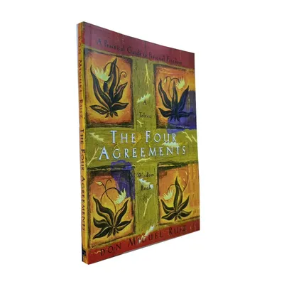 The Four Agreements: A Practical Guide To Personal Freedom By Don Miguel Ruiz Success Self-Help